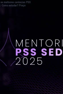 Garantindo as melhores carências PSS SEDF 2025 – Como estudar? Preço