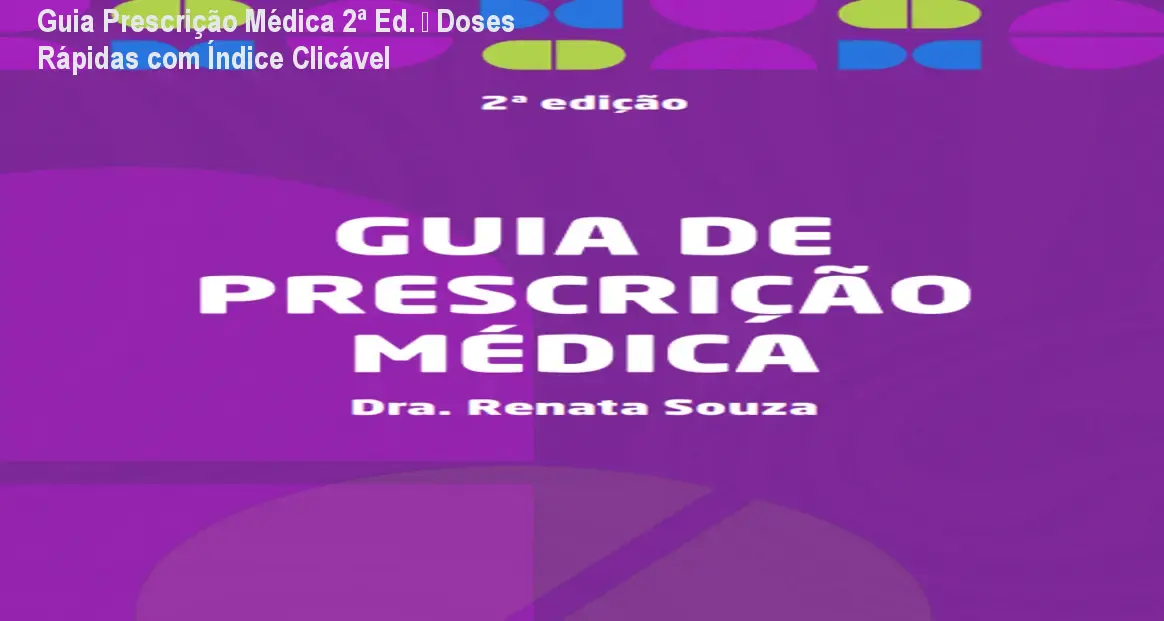 Guia Prescrição Médica 2ª Ed. – Doses Rápidas com Índice Clicável