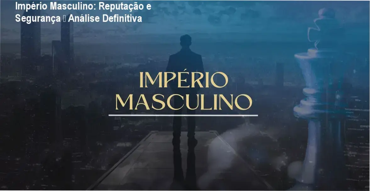 Império Masculino Alessandro Loiola – reputação, segurança e confiabilidade