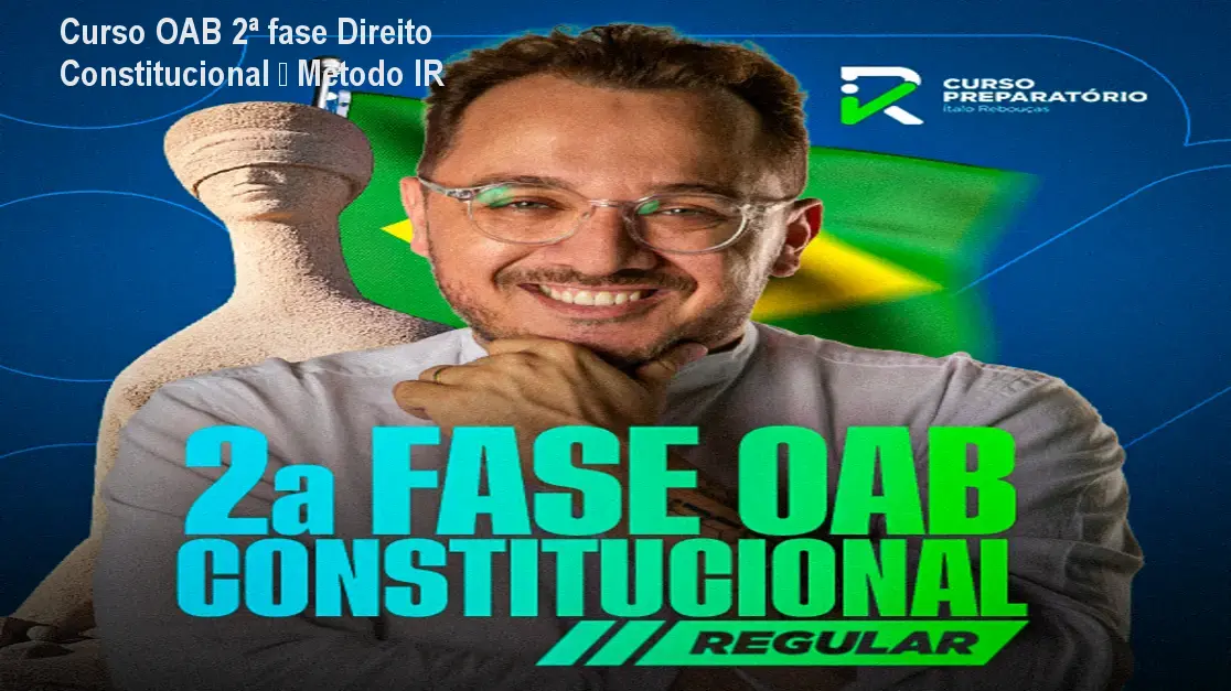 Curso OAB 2ª fase Direito Constitucional – Método IR