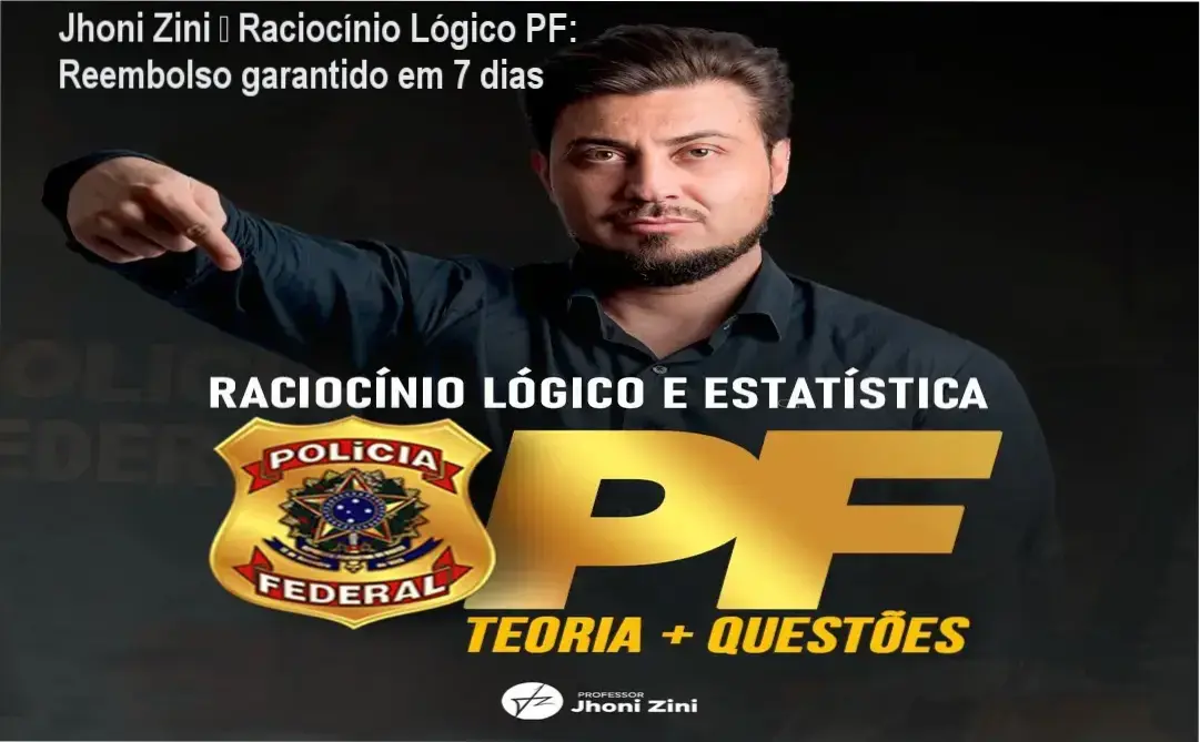 Jhoni Zini – Raciocínio Lógico e Estatística para PF – política de reembolso e garantia
