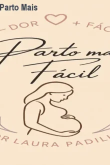 Laura Padilha Parteira: Parto Mais Fácil – Guia Completo