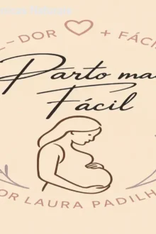 Parto Mais Fácil: Técnicas Naturais para Reduzir a Dor
