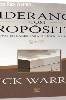 Liderança com Propósitos Rick Warren – Guia Prático