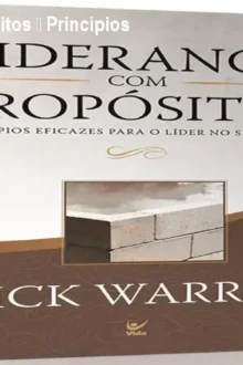 Liderança com Propósitos – Princípios Bíblicos para Líderes