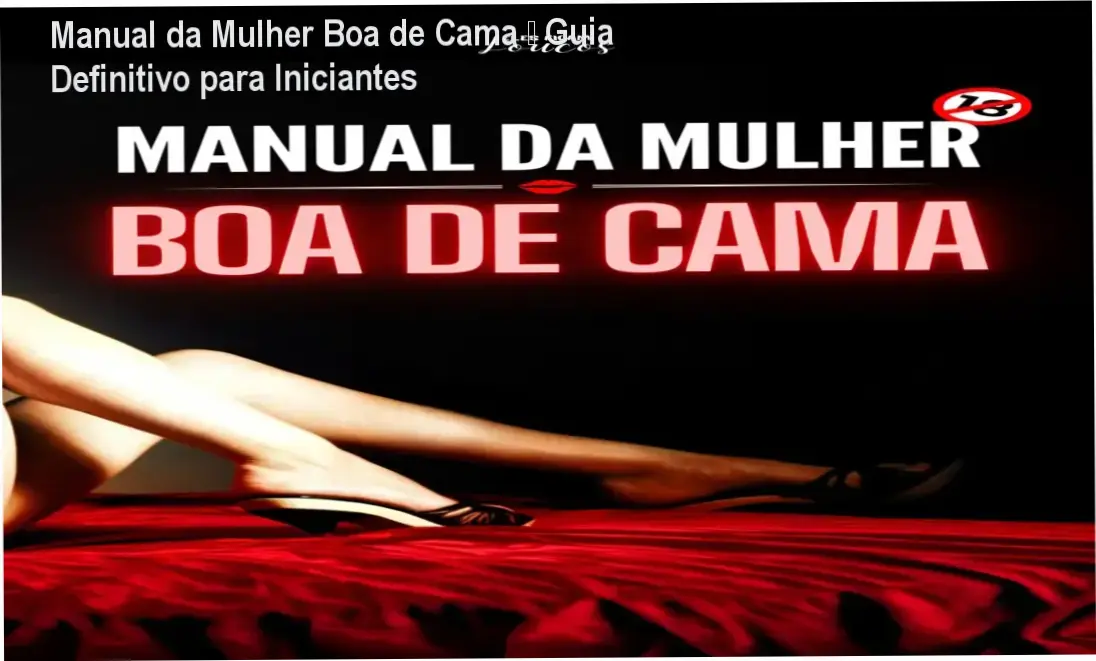 Manual da Mulher Boa de Cama - Ju Munis | Investimento $9,90