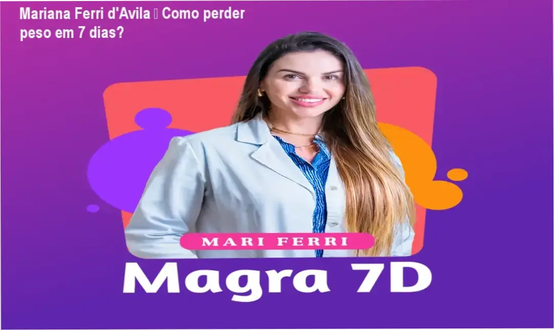 Mariana Ferri d'Avila apresentando o programa Magra 7D para emagrecimento rápido