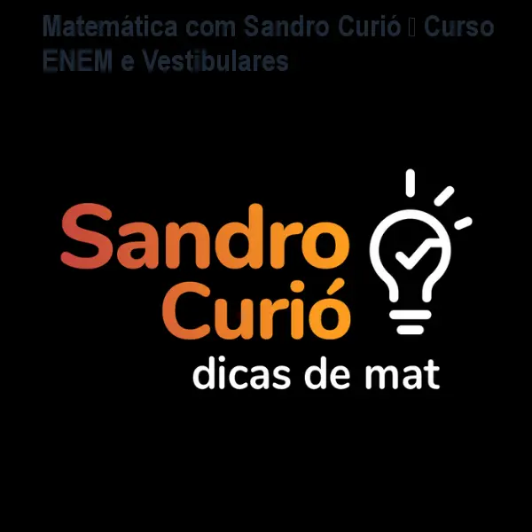 Matemática com Sandro Curió – Curso ENEM e Vestibulares