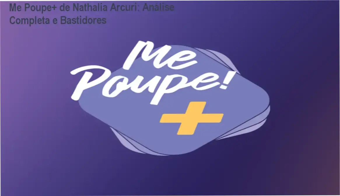 Me Poupe+ de Nathalia Arcuri – bastidores e funcionamento interno do curso
