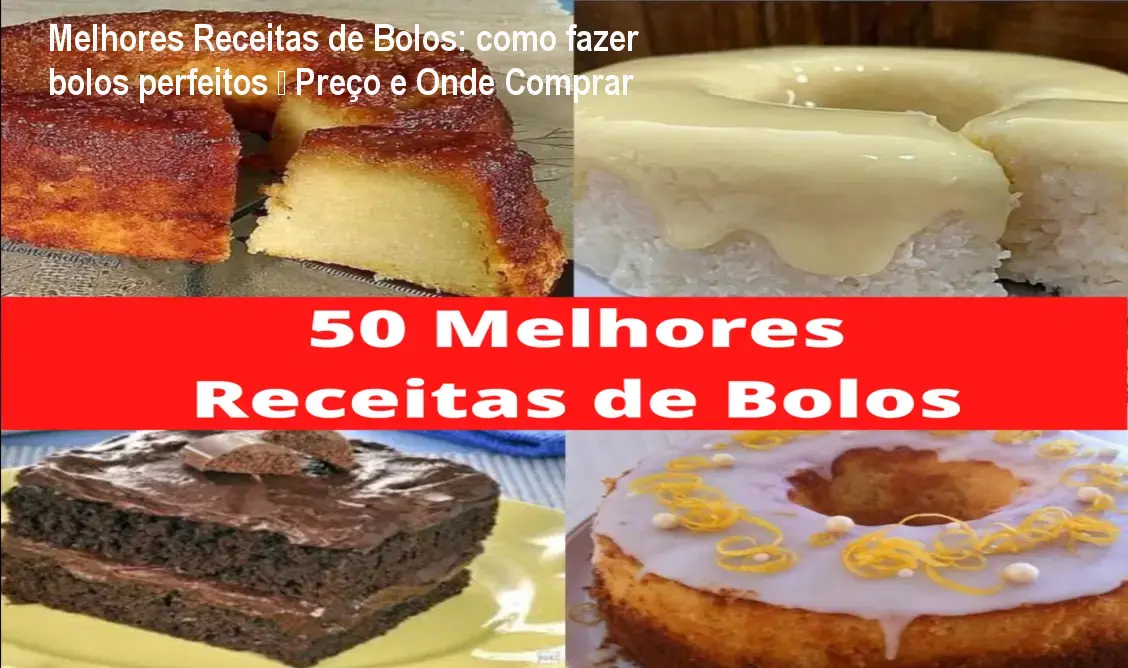Melhores Receitas de Bolos: como fazer bolos perfeitos – Preço e Onde Comprar