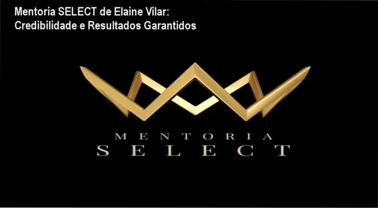 Mentoria SELECT de Elaine Vilar – custo-benefício e valor entregue para afiliados avançados