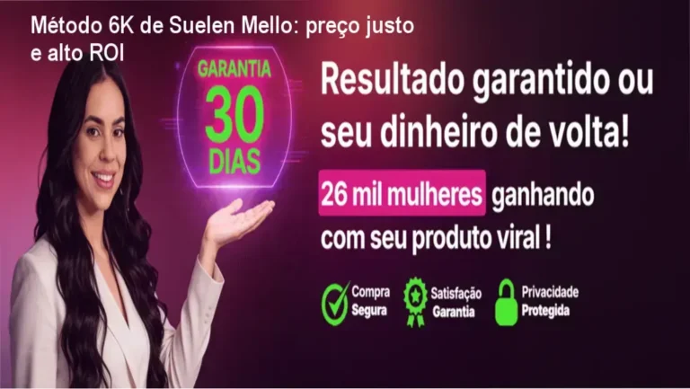 Método 6K de Suelen Mello | garantia de reembolso