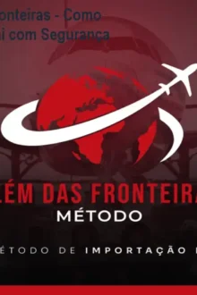 Método Além das Fronteiras - Como Importar do Paraguai com Segurança