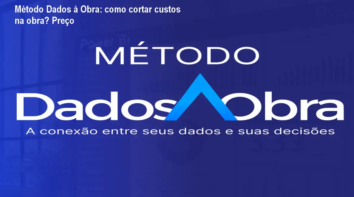 Método Dados à Obra: como cortar custos na obra? Preço
