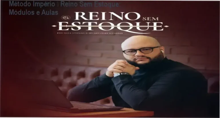 Método Império – Reino Sem Estoque | módulos, aulas e conteúdo programático