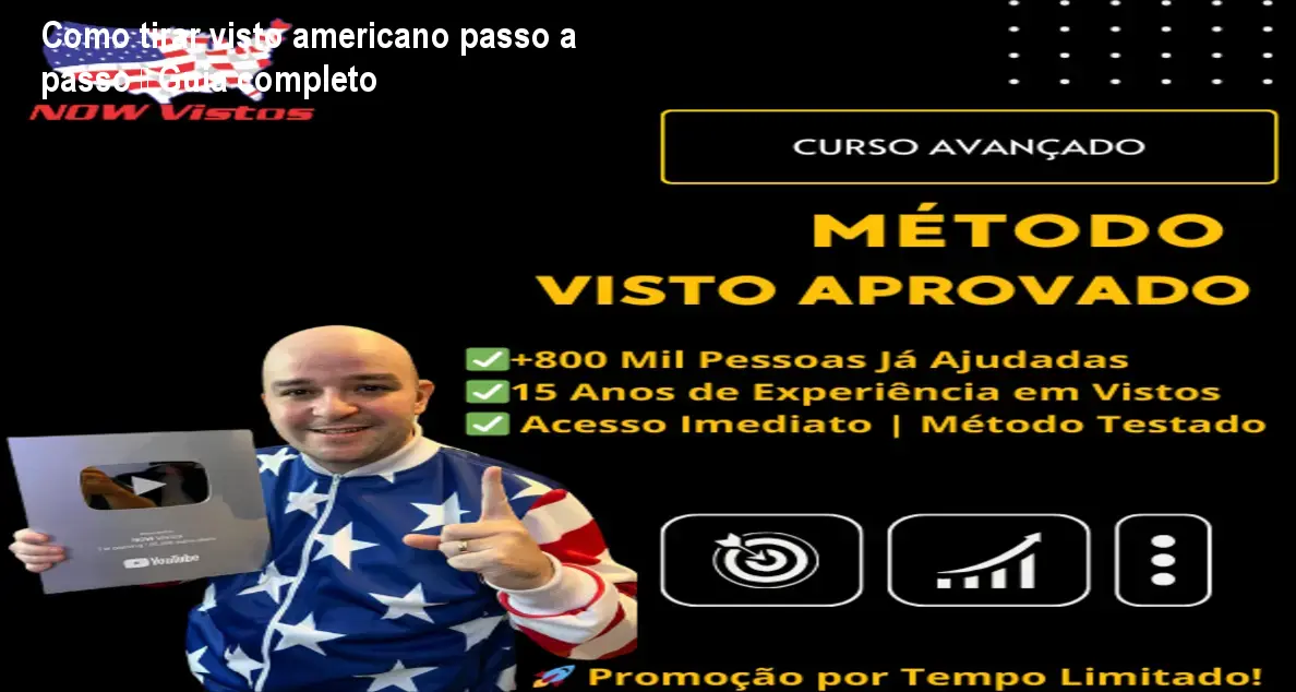 Como tirar visto americano passo a passo – Guia completo