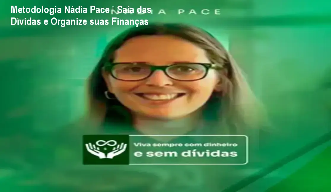 Metodologia Nádia Pace – Saia das Dívidas e Organize suas Finanças