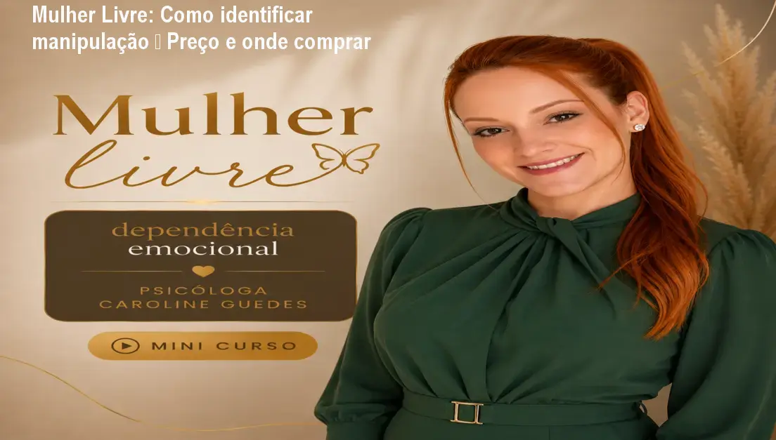 Mulher Livre: Como identificar manipulação – Preço e onde comprar