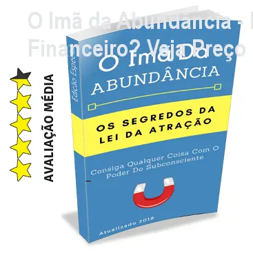 O Imã da Abundância - Estagnado Financeiro? Veja Preço Oficial