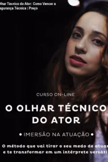 O Olhar Técnico do Ator: Como Vencer a Insegurança Técnica – Preço