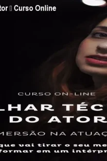 O Olhar Técnico do Ator – Curso Online por R$ 798