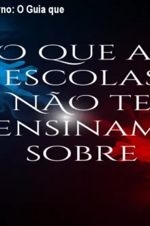 Desperte Seu Poder Interno: O Guia que a Escola Não Ensina