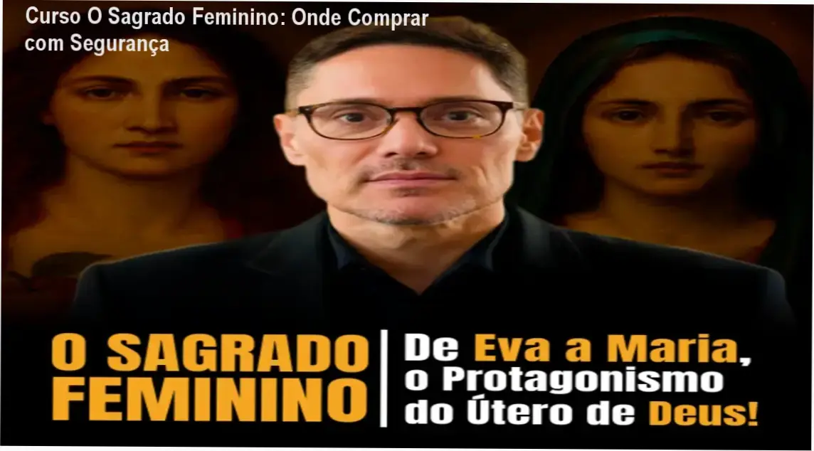 Curso O Sagrado Feminino de Padre Fábio Marinho – cupom de desconto