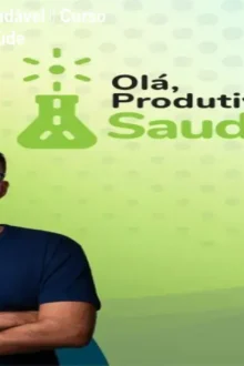 Olá, Produtividade Saudável – Curso científico de foco e saúde