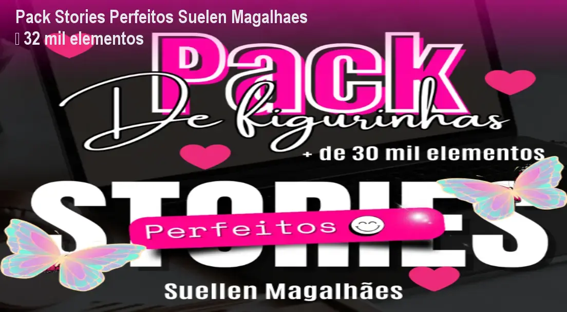 Pack Stories Perfeitos Suelen Magalhaes – 32 mil elementos