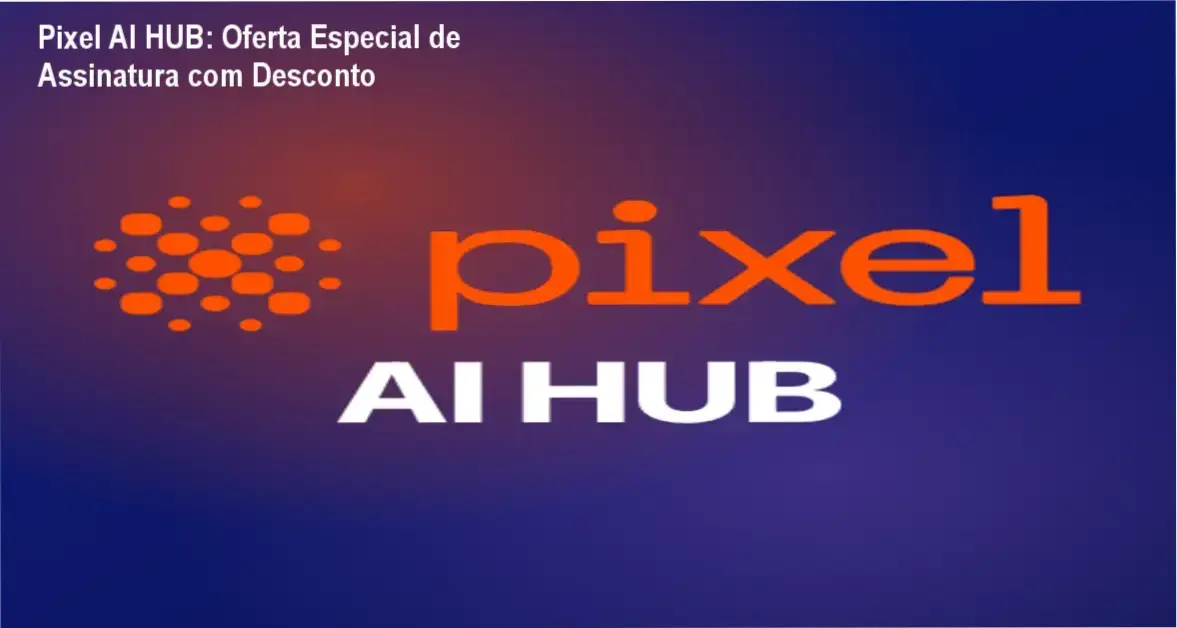 Pixel AI HUB da Pixel Educação – autoridade e confiança em IA para negócios