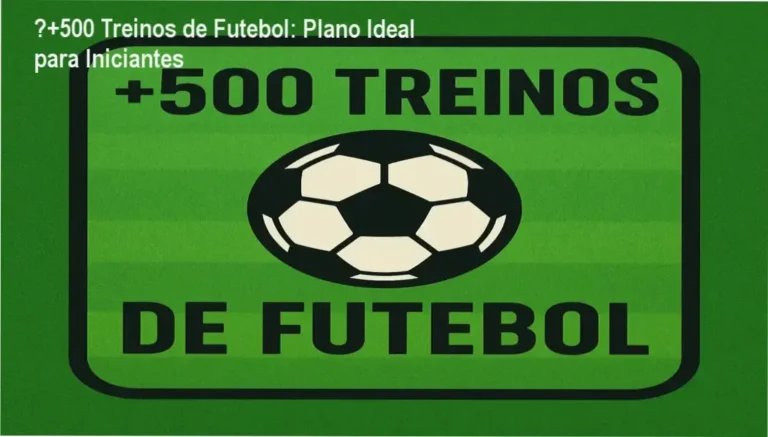 ⚽+500 Treinos de Futebol – investimento de R$ 49,90