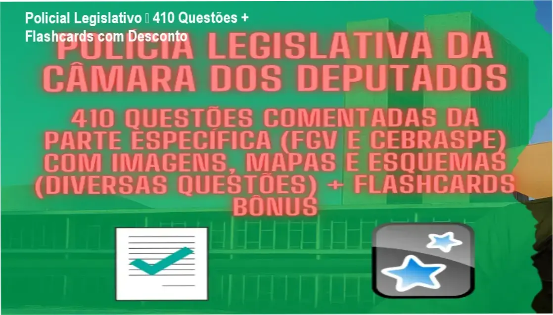 Policial Legislativo da Câmara dos Deputados – confiança e autoridade no material de estudo