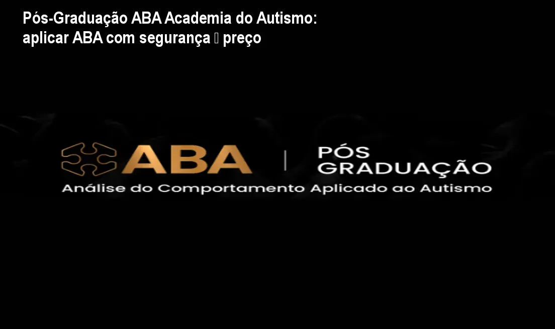 Tela da plataforma da Pós-Graduação em ABA da Academia do Autismo mostrando módulos e certificação