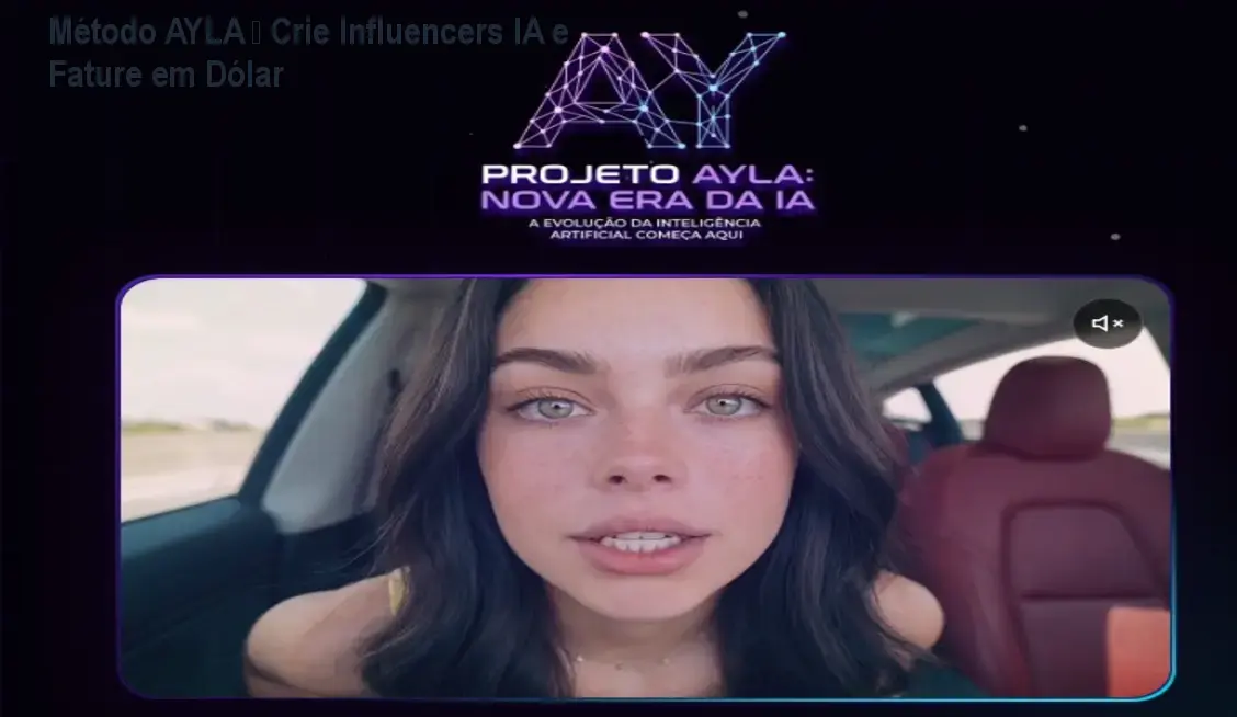 Método AYLA – Crie Influencers IA e Fature em Dólar