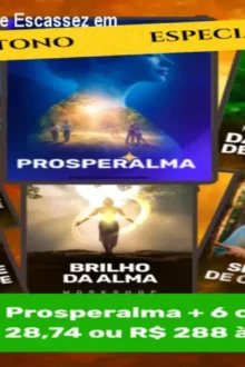 Prosperalma – Transforme Escassez em Abundância por R$288