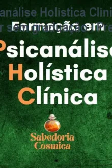 Psicanálise Holística Clínica – Como atuar sem graduação – Preço