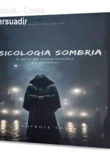 Psicologia Sombria ebook - Como detectar mentiras e persuadir