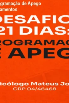 Desafio 21 Dias Reprogramação de Apego – Transforme Relacionamentos