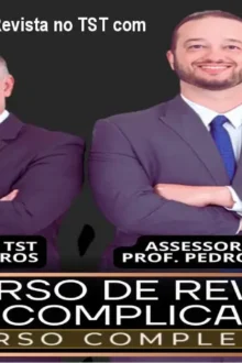 Domine o Recurso de Revista no TST com Ministro Breno