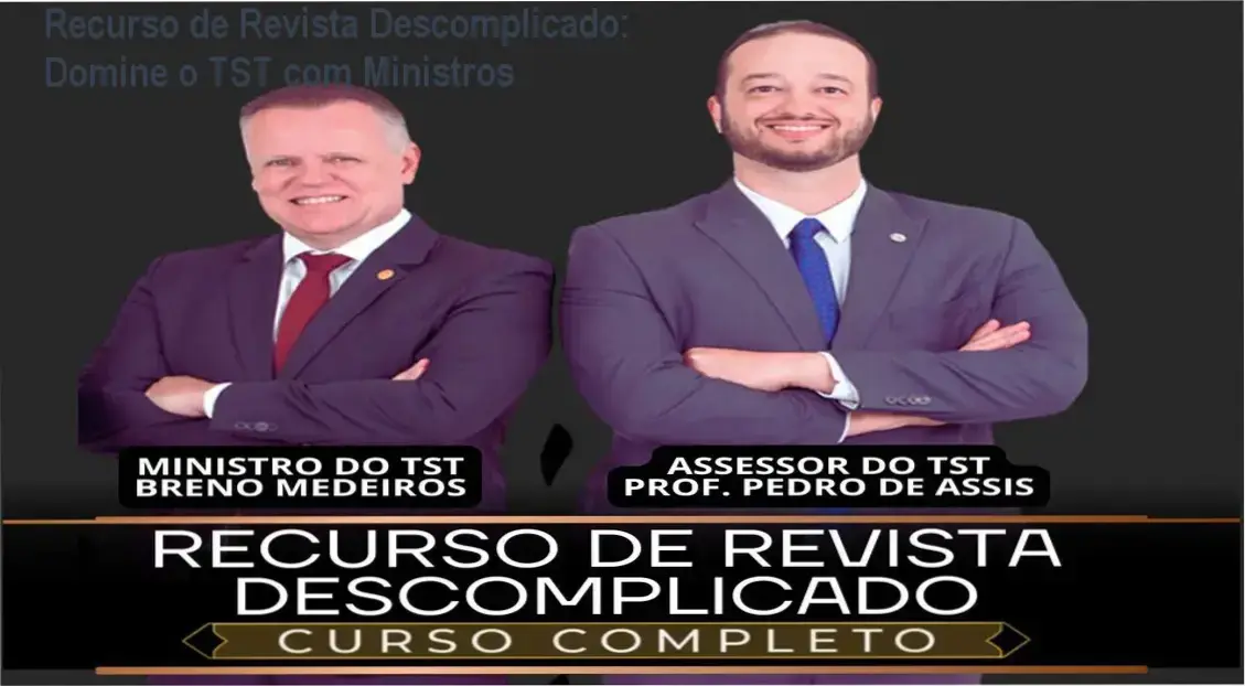 Curso online Recurso de Revista Descomplicado com ministrantes do TST