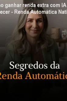 Como ganhar renda extra com IA sem aparecer - Renda Automática Nati Abreu