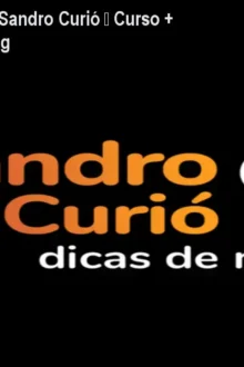 Rumo ao Topo com Sandro Curió – Curso + Suporte e Networking