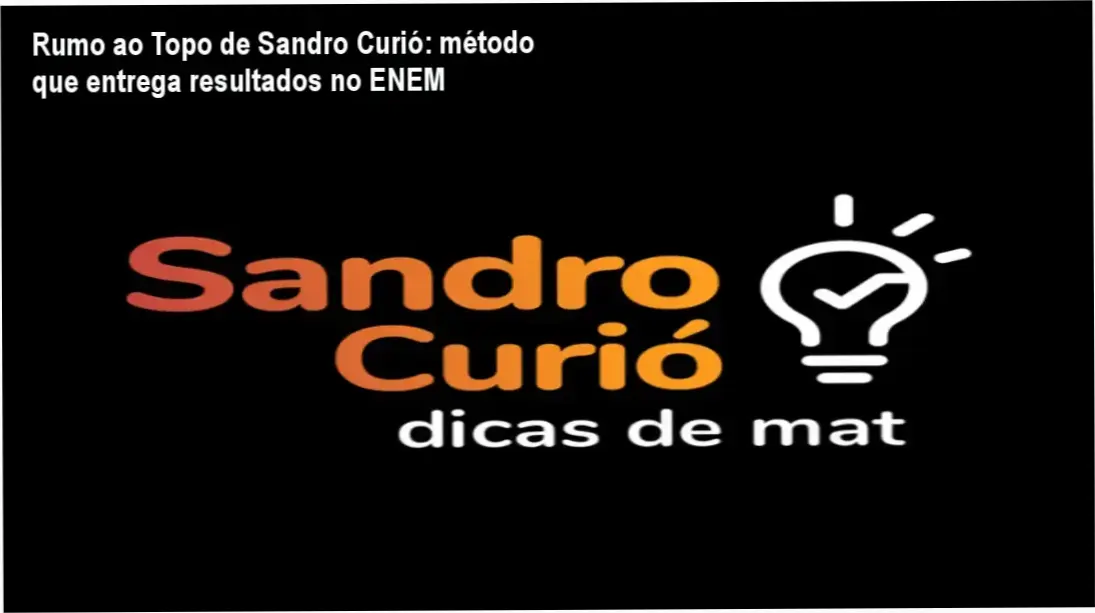 Rumo ao Topo de Sandro Curió para estudantes que buscam dominar matemática no ENEM