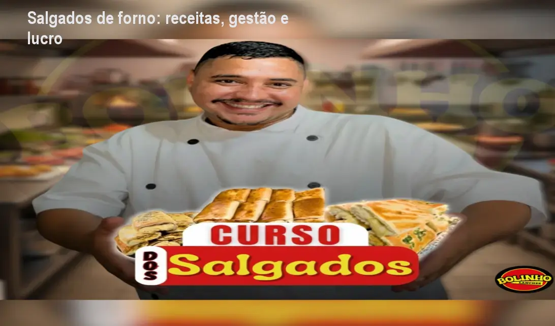 Imagem ilustrativa do curso Salgados de forno + Benefícios mostrando receitas e painel de gestão