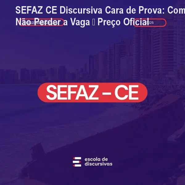 SEFAZ CE Discursiva Cara de Prova: Como Não Perder a Vaga – Preço Oficial
