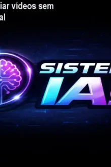 Sistema IAs: Como criar vídeos sem aparecer – Preço Oficial
