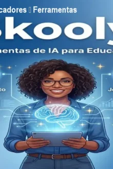 Skooly IA para Educadores – Ferramentas AI por R$39,90