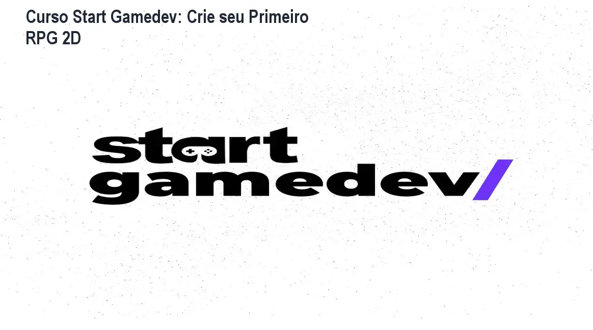Curso Start Gamedev: Crie seu Primeiro RPG 2D