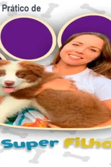 Super Filhotes – Curso Prático de Educação Canina