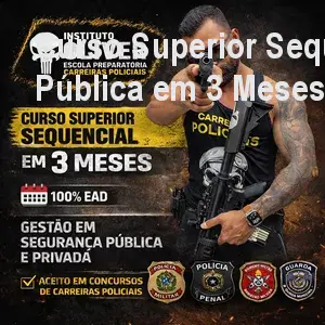 Curso Superior Sequencial em Segurança Pública em 3 Meses – Diploma Rápido